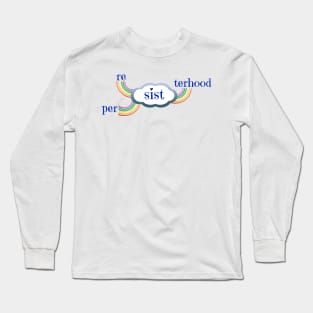 Resist. Persist. Sisterhood. Long Sleeve T-Shirt